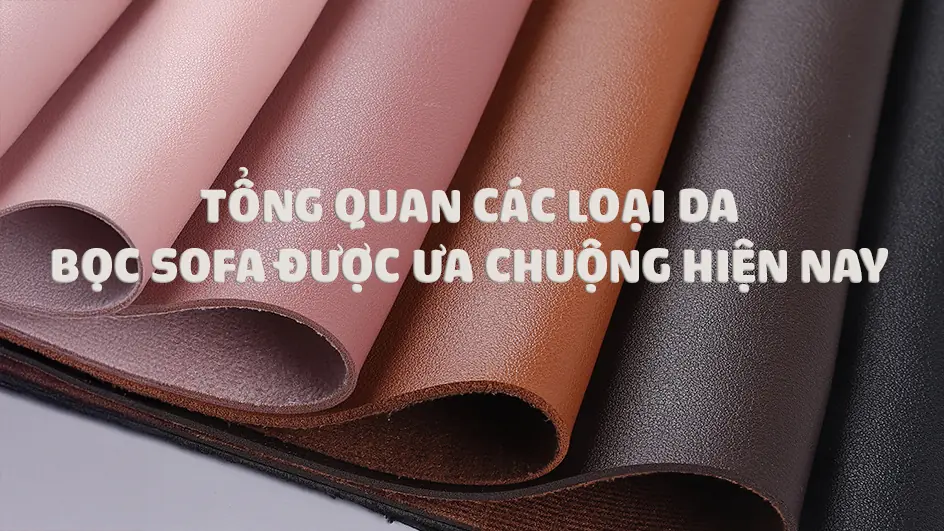 tong quan cac loai da boc sofa duoc ua chuong hien nay 32